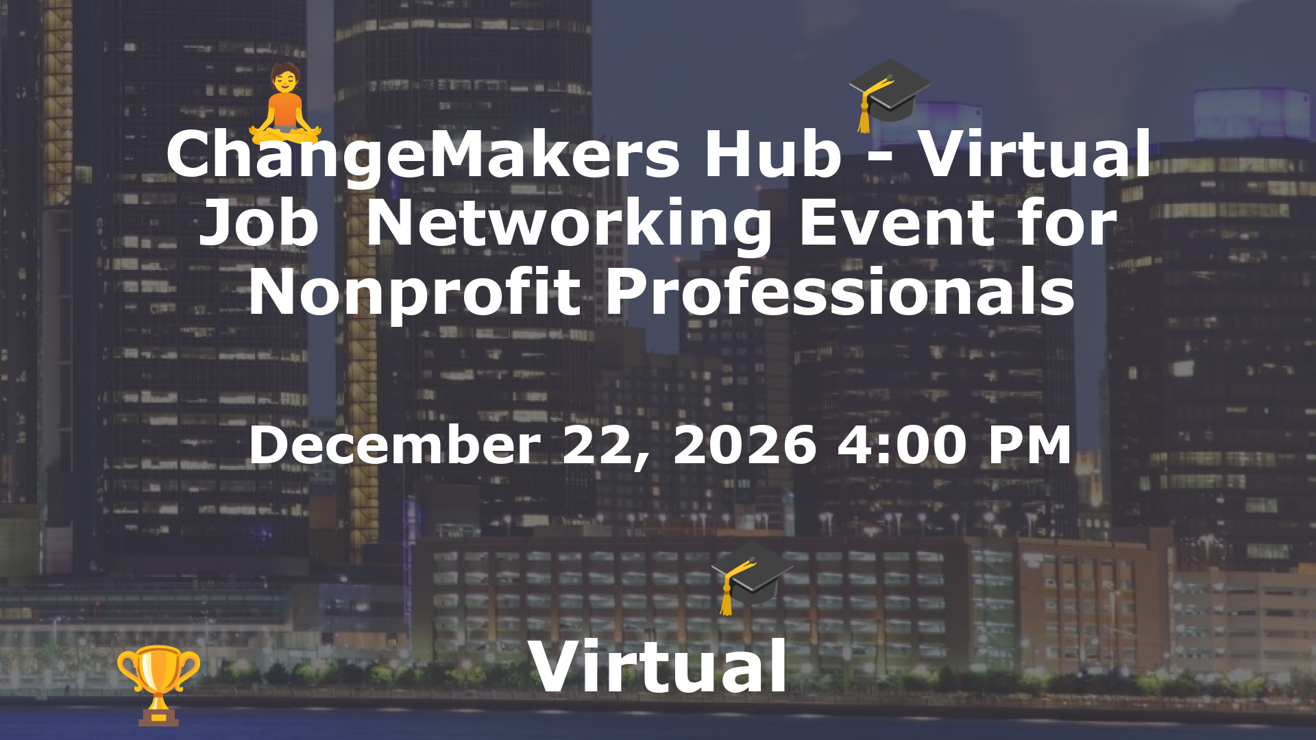 ChangeMakers Hub - Virtual Job  Networking Event for Nonprofit Professionals event image